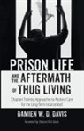 Damien W. D. Davis - Prison Life and the Aftermath of Thug Living