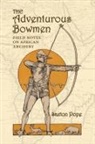 Saxton Pope - The Adventurous Bowmen