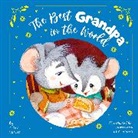 Clever Publishing, Elena Ulyeva, Ekaterina Goncharova - The Best Grandpa in the World