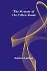 Gaston Leroux - The Mystery of the Yellow Room