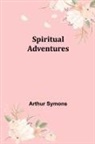 Arthur Symons - Spiritual Adventures