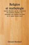 Édouard Shortland - Religion et mythologie maories illustrées par des traductions des traditions, Karakia, etc., auxquelles sont ajoutées des notes sur le régime foncier maori