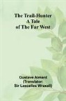 Gustave Aimard - The Trail-Hunter