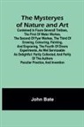 John Bate - The Mysteryes of Nature and Art; Conteined in foure severall Tretises, The first of water workes, The second of Fyer workes, The third of Drawing, Colouring, Painting, and Engraving, The fourth of divers Experiments, as wel serviceable as delightful