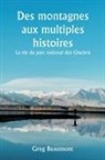 Greg Beaumont - Des montagnes aux multiples histoires La vie du parc national des Glaciers