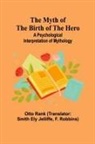 Otto Rank - The Myth of the Birth of the Hero
