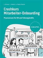 Catrin Birmele, Janika Bömers, Veit Lemke, Veit u a Lemke, Anj Merklin-Wendle, Anja Merklin-Wendle... - Crashkurs Mitarbeiter-Onboarding