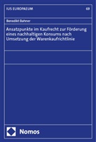 Benedikt Bahner - Ansatzpunkte im Kaufrecht zur Förderung eines nachhaltigen Konsums nach Umsetzung der Warenkaufrichtlinie