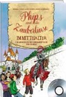 Mirjam A Gygax, Mirjam A. Gygax, Karin Widmer, Karin Widmer - Phips und die Zauberlinse im Mittelalter