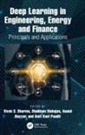 Vivek S. Mahajan Sharma, Amit Kant Pandit, Shubham Mahajan, Anand Nayyar, Vivek S. Sharma - Deep Learning in Engineering, Energy and Finance