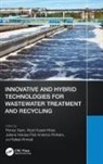 Pervez (Baba Ghulam Shah Badshah University Alam, Kafeel Ahmad, Pervez Alam, Afzal Husain Khan, Juliana Heloisa Pinê Américo-Pinheiro - Innovative and Hybrid Technologies for Wastewater Treatment and