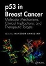 Manzoor Ahmad Mir, Manzoor Ahmad Mir, Mir Manzoor Ahmad - P53 in Breast Cancer