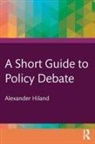 Alexander Hiland, Alexander (Rensselaer Polytechnic Institut Hiland - Short Guide to Policy Debate