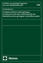 Tim Nordemann - Urheberrechtliche Haftungsfragen im Internet unter dem Gesichtspunkt der Werbefinanzierung illegaler Geschäftsmodelle