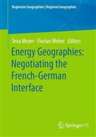 Teva Meyer, Weber, Florian Weber - Energy Geographies: Negotiating the French-German Interface