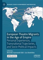 Skwirblies, Lisa Skwirblies, Berenika Szymanski-Düll - European Theatre Migrants in the Age of Empire
