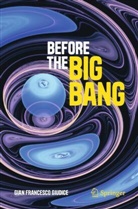 Gian Francesco Giudice, Gian Franco Giudice - Before the Big Bang