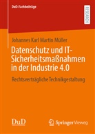Johannes Karl Martin Müller - Datenschutz und IT-Sicherheitsmaßnahmen in der Industrie 4.0