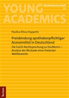 Paulina-Élissa Huppertz - Preisbindung apothekenpflichtiger Arzneimittel in Deutschland