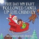 Ben Jackson, Ben Jackson, Sam Lawrence, Sam Lawrence - The Day My Fart Followed Santa Up The Chimney