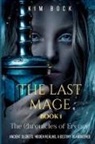 Kim Bock - The Last Mage, Book 1 of The Chronicles of Erenor