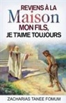 Zacharias Tanee Fomum - Reviens à la Maison Mon Fils, Je T'Aime Toujours