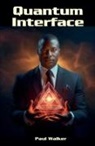 Paul Walker - Quantum Interface