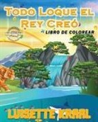 Luisette Kraal - Todo Loque el Rey Creó Libro de colorear