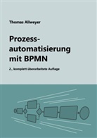 Thomas Allweyer - Prozessautomatisierung mit BPMN