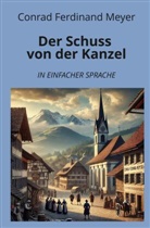 Conrad Ferdinand Meyer, André Graf - Der Schuss von der Kanzel: In Einfacher Sprache