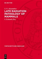 S. N. Alexandrov, S. Eckardt - Late Radiation Pathology of Mammals