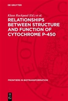 Horst Rein, Klaus Ruckpaul - Relationships between Structure and Function of Cytochrome P-450