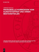 Adelheid Schwartz - Mikrobielle Korrosion von Kunststoffen und ihren Bestandteilen