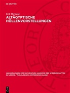 Erik Hornung - Altägyptische Höllenvorstellungen