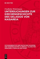 Friedhelm Winkelmann - Untersuchungen zur Kirchengeschichte des Gelasios von Kaisareia