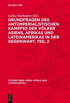 Lothar Rathmann - Grundfragen des antiimperialistischen Kampfes der Völker Asiens, Afrikas und Lateinamerikas in der Gegenwart, Teil 2