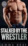 Emma Bray - Stalked by the Wrestler