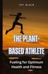 Ivy Blair - The Plant-Based Athlete