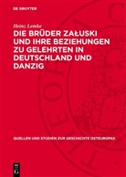 Heinz Lemke - Die Brüder Zaluski und ihre Beziehungen zu Gelehrten in Deutschland und Danzig