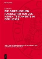 Kurt Treu - Die Griechischen Handschriften des Neuen Testaments in der UdSSR