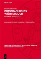 Friedrich Lorentz, Friedhelm Hintze - Friedrich Lorentz: Pomoranisches Wörterbuch - Band 4, Lieferung 2: Kuólrába - prezeblecka