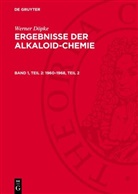 Werner Döpke - Werner Döpke: Ergebnisse der Alkaloid-Chemie - Band 1, Teil 2: 1960-1968, Teil 2