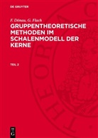 F. Dönau, G. Flach - F. Dönau; G. Flach: Gruppentheoretische Methoden im Schalenmodell der Kerne - Teil 2: F. Dönau; G. Flach: Gruppentheoretische Methoden im Schalenmodell der Kerne. Teil 2