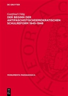 Gottfried Uhlig - Der Beginn der antifaschistischdemokratischen Schulreform 1945-1946