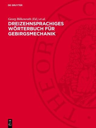Georg Bilkenroth, Helmut Schmidt - Dreizehnsprachiges Wörterbuch für Gebirgsmechanik deutsch - bulgarisch - englisch - französisch - polnisch - portugiesisch - rumänisch - russisch - schwedisch - serbo-kroatisch - spanisch - tschechisch - ungarisch