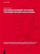 Walter Frenzel - Untersuchungen an garn-verarbeitenden Maschinen
