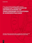 Magda Lauckner, Ernst Neef, Gerhard Schmidt - Landschaftsökologische Untersuchungen an verschiedenen Physiotopen in Nordwestsachsen