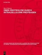 Horst Hanson - Über Proteolyse durch intrazelluläre Proteasen