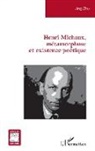 Jing Zhu - Henri Michaux, métamorphose et existence poétique