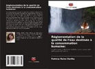 Patrícia Maino Wartha - Réglementation de la qualité de l'eau destinée à la consommation humaine: